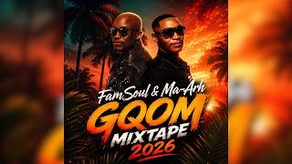 FamSoul & Ma-Arh - NEW Gqom Mixtape 2026
