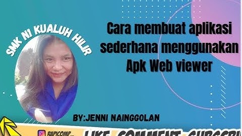 TUTORIAL LENGKAP CARA MEMBUAT APLIKASI ANDROID DARI APLIKASI WEB VIEWER BY.JENNI INDAH NAINGGOLAN