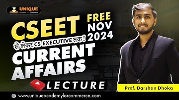 CSEET NOV 2024 | Current Affairs Lecture - 37 | Free Online CSEET Lectures | Prof. Darshan Dhoka