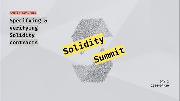 Specifying & verifying Solidity contracts by Martin Lundfall