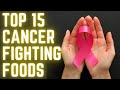 Top 15 cancer fighting foods