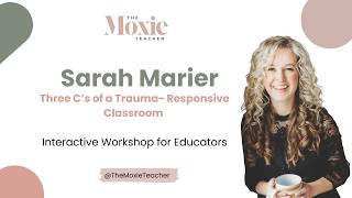 Sarah Marier Speaker Reel | 3 C's of a Trauma-Responsive Classroom Workshop Profile