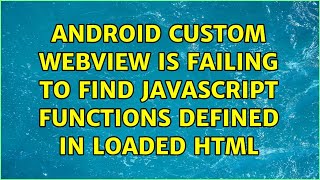 Android custom WebView is failing to find javascript functions defined in loaded HTML