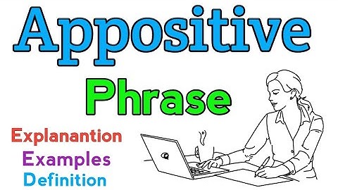 Appositive phrase | What is appositive phrase? | Appositive | Appositive phrase examples