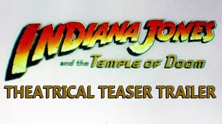 INDIANA JONES AND THE TEMPLE OF DOOM THEATRICAL TEASER TRAILER