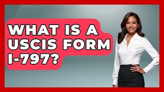 What Is A Uscis Form I-797? - Us Citizenship Immigration Guide