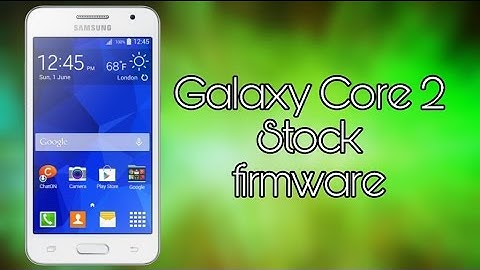 Samsung Galaxy Core 2:stock rom installation-tutorial!