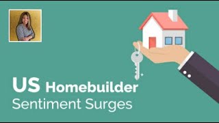 US Homebuilder Sentiment Surges