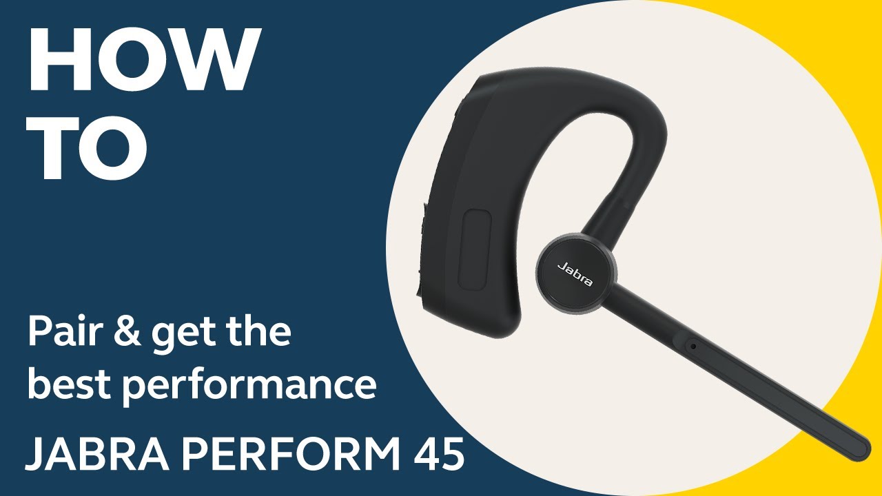 Jabra Perform 45: How to pair & get the best performance | Jabra Support