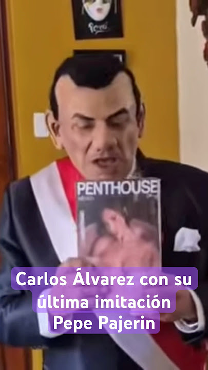 Carlos Álvarez nos trae su imitación del presidente Pepe Pajerin @carlosalvarezqueesloquepas1552
