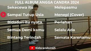 FULL ALBUM ANGGA CANDRA 2024 TANPA IKLAN