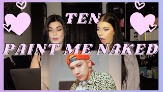 TEN - PAINT ME NAKED M/V | REACTION