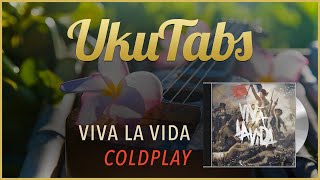 "Viva La Vida" by Coldplay (UkuTabs Ukulele Tutorial)