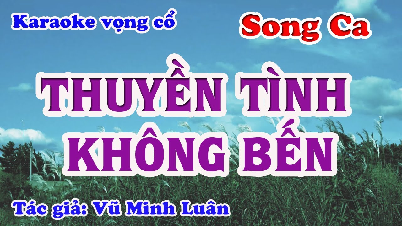 Thuyền Tình Không Bến - Karaoke Vọng cổ Song Ca - Tác giả: Vũ Minh Luân