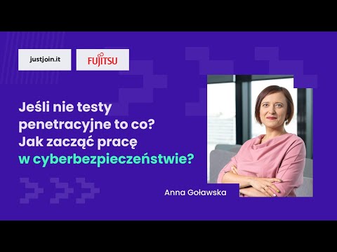 Jeśli nie testy penetracyjne, to co? Jak zacząć pracę w cyberbezpieczeństwie? #fujitsu