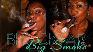 Big CIGAR, Always big Thick Smoke 