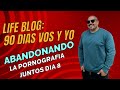 DIA 8 LIFE BLOG: 90 dias vos y yo, ABANDONANDO  la Pornografia juntos!!!!