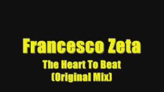 Francesco Zeta - The Heart To Beat (Original Mix)