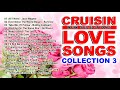 CRUISIN Love Songs Collection 3 - Compilation of Old Love  Songs