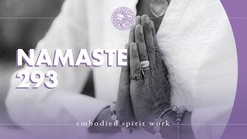 EMBODIMENT PRACTICES | Namaste 2 9 3 | Vicchi Oleski