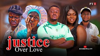 JUSTICE OVER LOVE PT 1 | NANA AGYEI | KYEREWAA | PANTAN | SWAGGER | KENYA