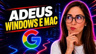 O Google Acaba de Matar o Laptop Como Conhecemos | Magic Pointer