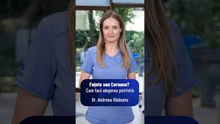 FAȚETE SAU COROANE?