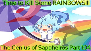 Touhou - The Genius of Sappheiros Part 104 (Rainbows are too HARDCORE!!!)