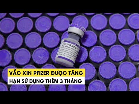 Video Vắc xin Covid-19 Pfizer được tăng hạn sử dụng thêm 3... - youtube