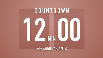 12 Minute Countdown Timer 🤎 Flip Clock with Ambient Music & Bells 🔔🎵