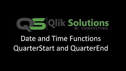 Qlik_016 : Date_and_Time_005 : QuarterStart and QuarterEnd functions in Qlik