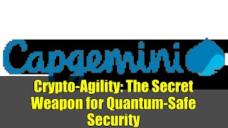 Crypto-Agility: The Secret Weapon for Quantum-Safe Security | Capgemini Insights