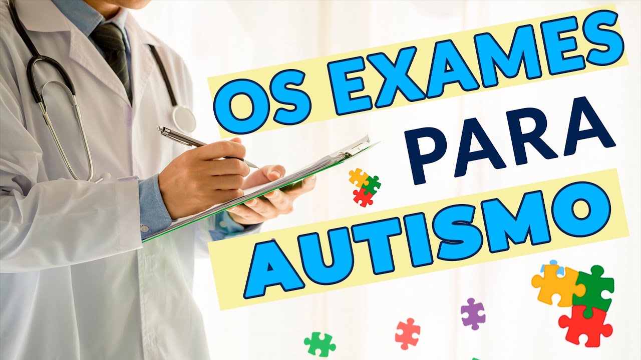 Existem Exames para o Diagnóstico do Autismo? - YouTube