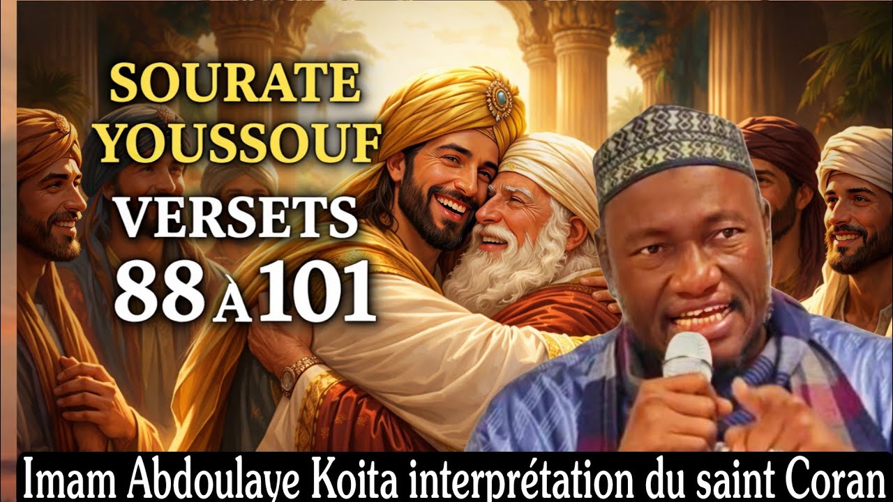 Interprétation du saint Coran par imam Abdoulaye Koita, Sourate Youssouf v88, le pardon de Yussuf