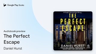 The Perfect Escape by Daniel Hurst · Audiobook preview