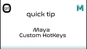 Quick Tip - Maya - Custom Hotkeys