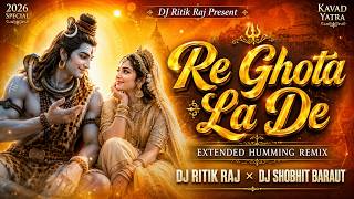 Re Ghota La De || Extended Humming Remix || Dj Ritik Raj || Dj Shobhit Baraut 
