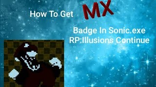 How To Get MX Badge In Sonic.exe RP:Illusions Continue