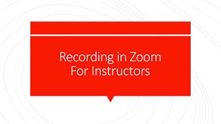 Recording in Zoom & Uploading to Brightspace (For Instructors)
