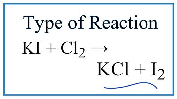 Type of Reaction for KI + Cl2 = KCl + I2
