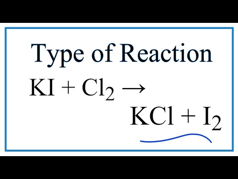 Video Type of Reaction for KI + Cl2 = KCl + I2 - youtube