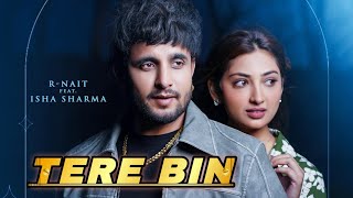 Tere Bin Full Song R Nait New Punjabi Song 2024