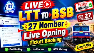 LTT TO BSB 27 November LIVE Opening Ticket Booking | Fast Tatkal/General Booking | IRCTC Live screenshot 3