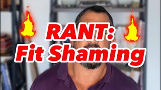 Rant On Fit Shaming
