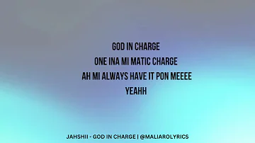 JAHSHII - GOD IN CHARGE (LYRICS) | @MALIAROLYRICS