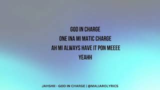 JAHSHII - GOD IN CHARGE (LYRICS) | @MALIAROLYRICS