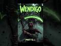 PART 12 - Wendigo Hunt 😱 Appalachian Horror #appalachianhorror #horrorseries #parasitehorror #warden