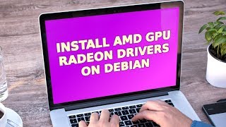 How to Install AMD GPU Radeon Driver in Debian