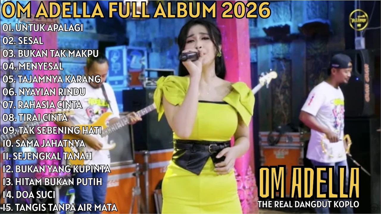 OM ADELLA TERBARU 2026 || UNTUK APA LAGI - SESAL - BUKAN TAK AMPU || OM ADELLA FULL ALBUM 2026