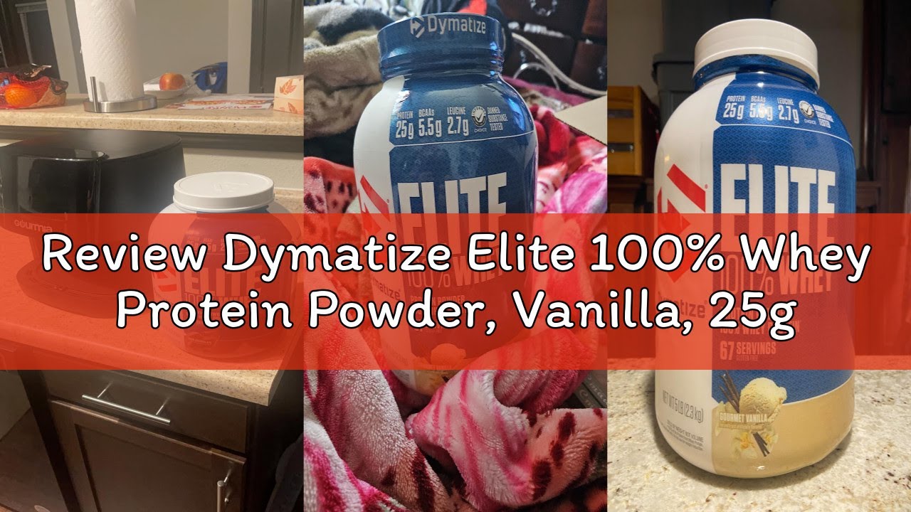 Review Dymatize Elite 100% Whey Protein Powder, Vanilla, 25g of Protein, 5.5g BCAAs, Less Than 140 C